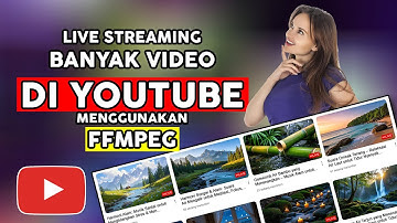 Cara Live Streaming YouTube Menggunakan FFmpeg