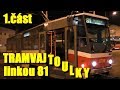 TRAMVAJTOULKY na lince 81 (služební jízda) * #tramvajtoulky