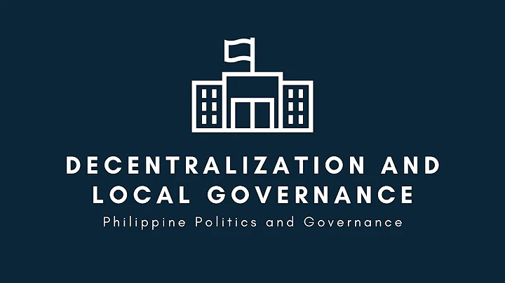 Decentralization and Local Governance | Philippine Politics and Governance - DayDayNews