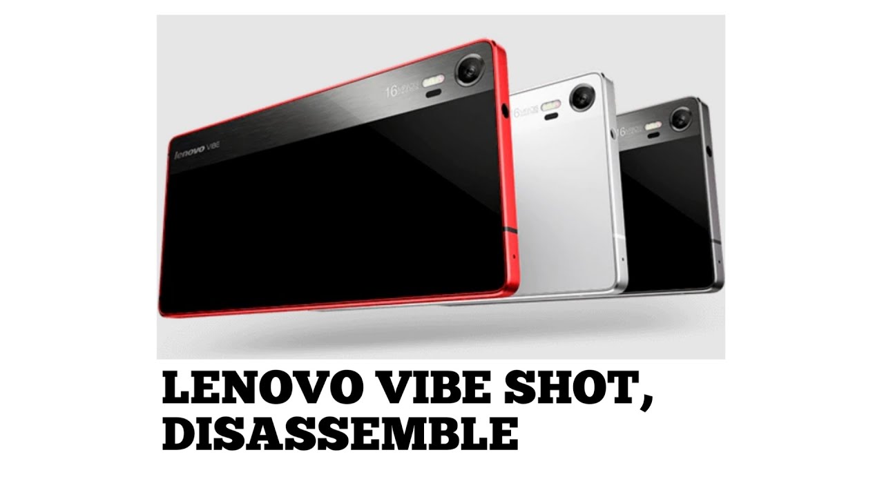lenovo vibe shot สเปค New 2022 LENOVO VIBE SHOT Open / DISASSEMBLE