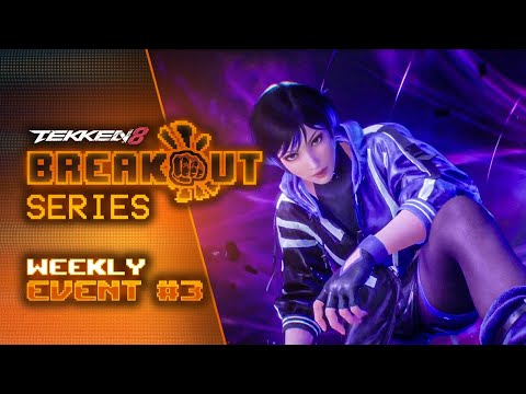 Breakout Series: TEKKEN 8 Week #3