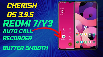 Cherish OS 3.9.5 Android 12L Update For Redmi 7/Y3|Auto Call Recorder|Butter Smooth Rom|Daily Driver