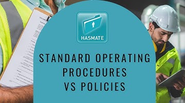 Standard Operating Procedures vs Policies - what