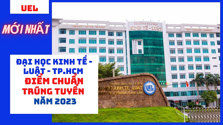 Đại học kinh tế luat lấy bao nhiêu điểm năm 2024