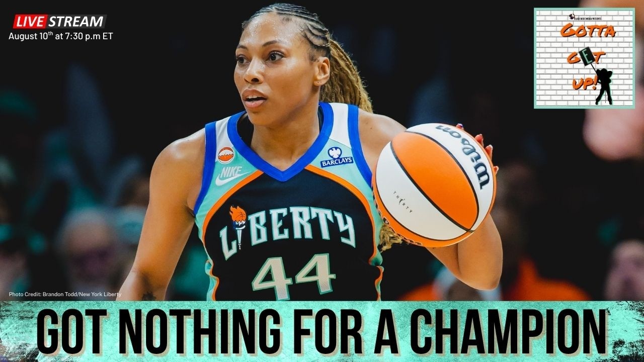 Gotta Get Up! A podcast for New York Liberty Fans.