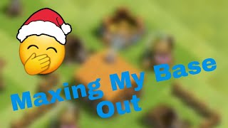 Episode 4 Maxing Out My Base (Clash of Clans Series)