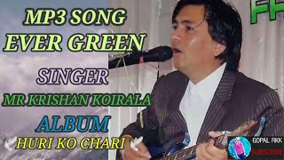 Jhalakkai Herdaa Krishan Koirala Ever Green Mp3 Song