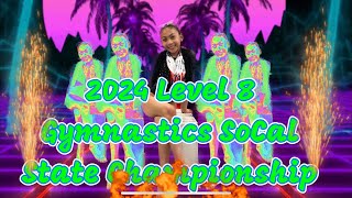 2024 Level 8 Gymnastics SoCal State Championships!!!