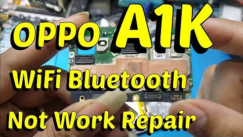 Oppo A1k Wifi Bluetooth Not Work Repair !!