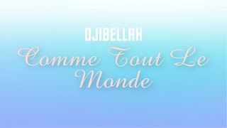 Video thumbnail of "Djibellah - Comme tout le monde (2022)"