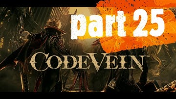 Code Vein Gameplay Walkthrough Part 25 - HELL CAT