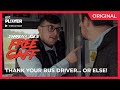 Thank your bus driver or else  darren and joes free gaff