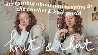 everything about gatekeeping in the knit and crochet community 👀 | knit & chat