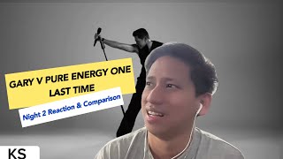 Gary V Pure Energy One Last Time Night 2 Reaction and Comparison