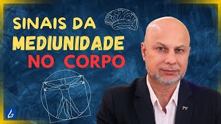 Sinais da Mediunidade no Corpo