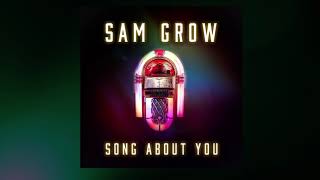 Video thumbnail of "Sam Grow - Song About You (Official Audio)"