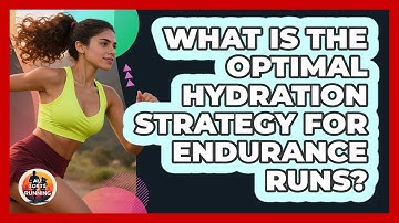 What Is The Optimal Hydration Strategy For Endurance Runs?