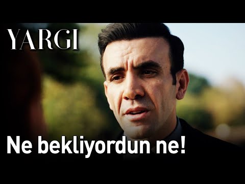 Yargı 7. Bölüm - Ne Bekliyordun Ne!