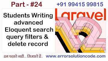 Students Writing advanced Eloquent search query filters and delete record Laravel 12