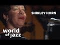 Capture de la vidéo Shirley Horn Trio - A Song For You - 12 July 1982 • World Of Jazz