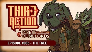 Third Action - E086: The Free - Rise of the Runelords AP, Pathfinder 2E Actual-Play