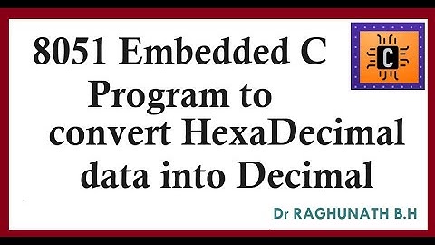 #BRAL456B    8051  Emb C Program to convert HexaDecimal data into Decimal and display   on ports