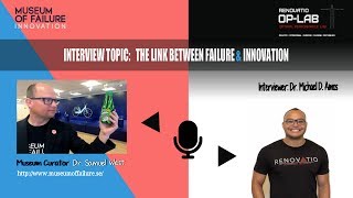 Dr. Michael D. Amos interviews Dr. Samuel West from the Museum of Failure.