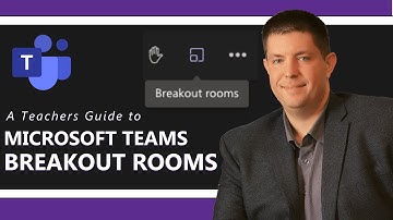 Microsoft Teams Breakout Rooms: A Complete Tutorial For Safe and Secure Digital Meetings