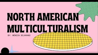 North American Multiculturalism
