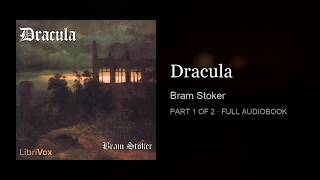 Dracula, Part 1 of 2 - Bram Stoker - Audiobook