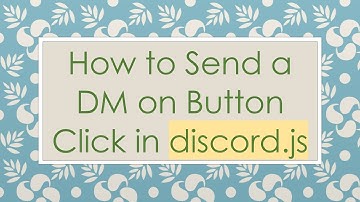 How to Send a DM on Button Click in discord.js