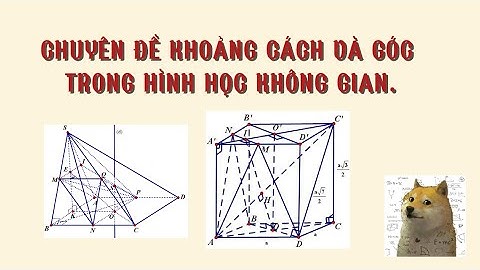 CHUYÊN ĐỀ KHOẢNG CÁCH VÀ GÓC TRONG HÌNH HỌC KHÔNG GIAN CỰC KÌ DỄ HIỂU P1 | XDMATHS
