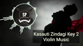 Kasauti Zindagi Key 2 || Violin Music || Star Plus || SP Ringtone