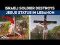Lebanon War | Image Of Israeli Soldier Destroying Jesus Christ Statue In Lebanon Sparks Outrage