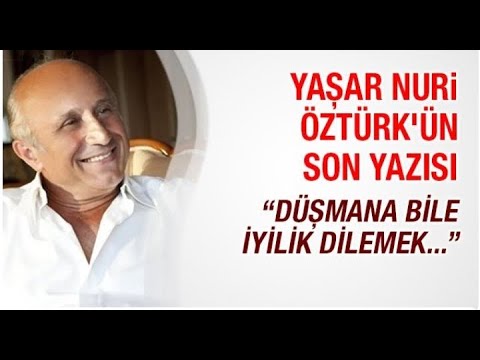 Yaşar Nuri Öztürk'ün ölmeden önceki son sözleri ortaya çıktı