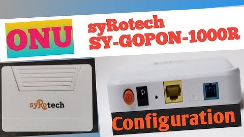 Syrotech ONU Configuration | How to Configure Syrotech 1000R