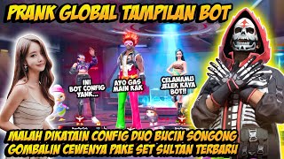 PRANK GLOBAL TAMPILAN BOT DIHINA CONFIG MASTER SONGONG AUTO GOMBALIN CEWENYA PAKE SET SULTAN TERBARU