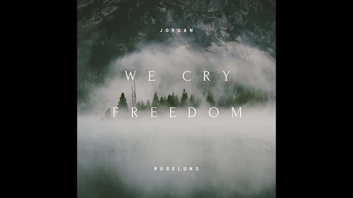 "We Cry Freedom" by Jordan Roselund