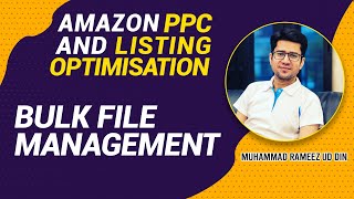 13- Bulk File Management of Amazon PPC | Amazon PPC | Muhammad Rameez Ud Din screenshot 5