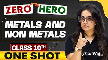 Metals and Non Metals | Full Chapter in ONE SHOT | Class 10th Science 🔥