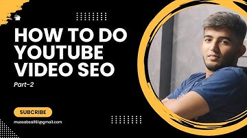 Master YouTube SEO Part-2: Advanced Tips for Optimizing Your Channel and Videos