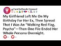 My Girlfriend Left Me On My Birthday For Her Ex Then Spread That I Was An Walking Red Flag My Girlfriend Left Me On My Birthday For Her Ex Then Spread That I Was An Walking Red Flag