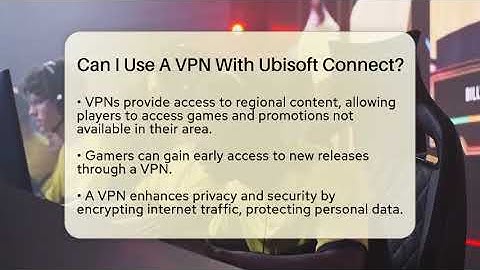 Can I Use A VPN With Ubisoft Connect? - Video Gamers Vault