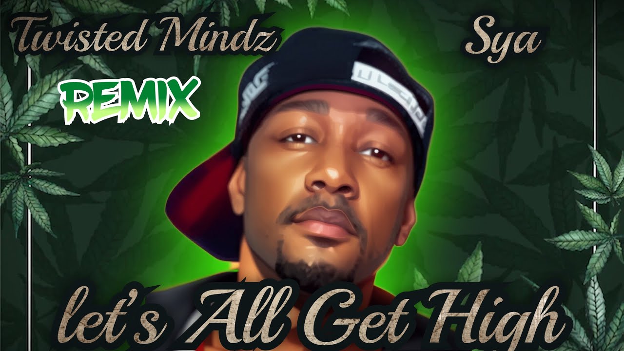 Krayzie Bone -Let's All Get High (REMIX)Twisted Mindz Feat. Sya