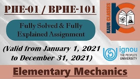 PHE-01/BPHE-101 | IGNOU Fully Solved Assignment | Jan 2021 to Dec 2021 | BSC | Elementary Mechanics