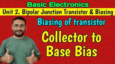 Collector to Base Bias (Transistor Biasing) Basic Electronics (BE/BTech 1st year  in हिन्दी