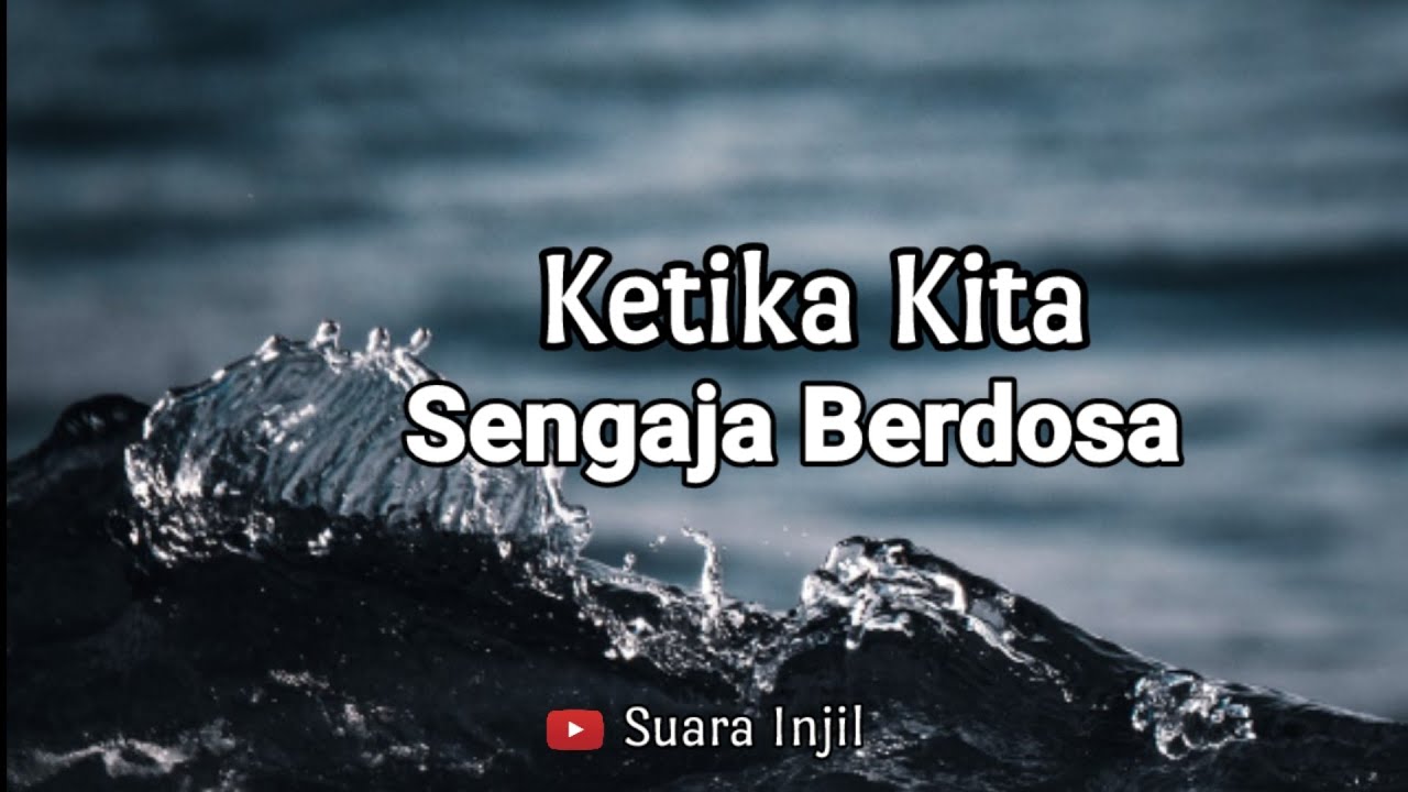 Ketika Kita Sengaja Berdosa. Renungan Dan Doa Pagi Suara Injil.