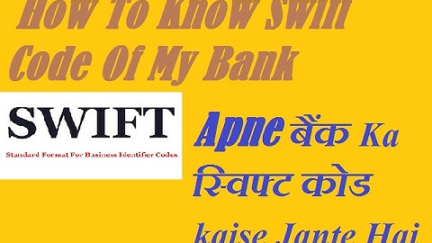 How To Find Swift Code Of Your Bank Account Online - Kisi Bhi Bank Ka Swift Code Kaise Nikale