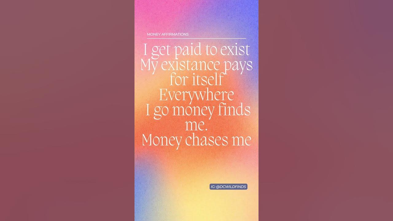 I get paid to exist moneymantra lawofattraction affirmations 