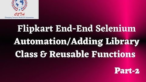 Flipkart End - End Selenium Automation | Adding Library class & Reusable Functions| Part-2